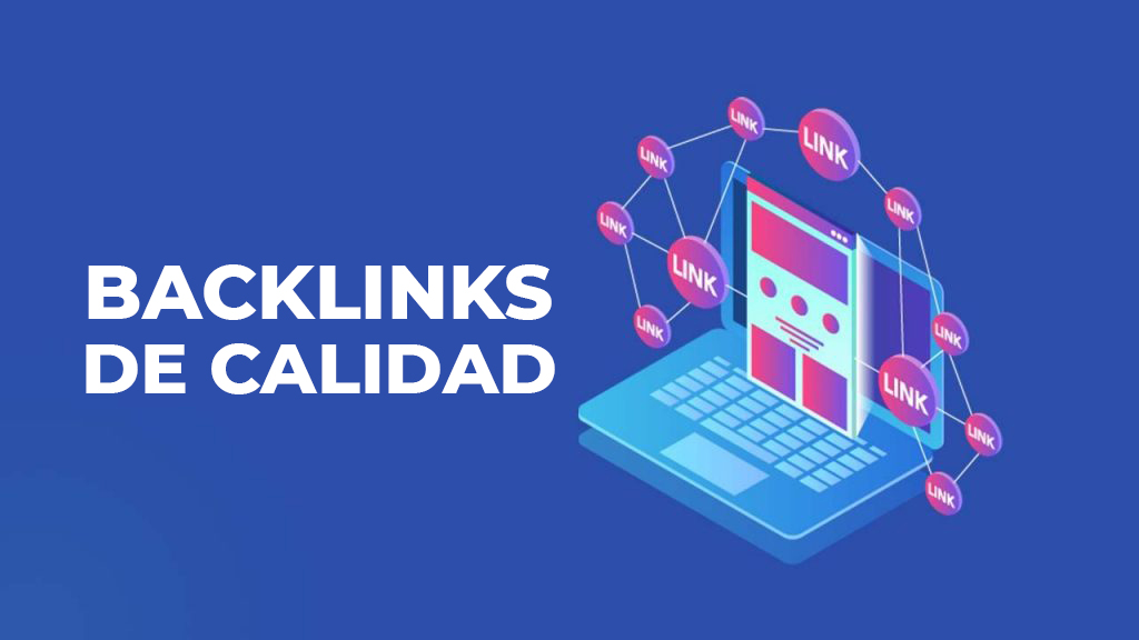 Por qué son importantes los Backlinks de calidad